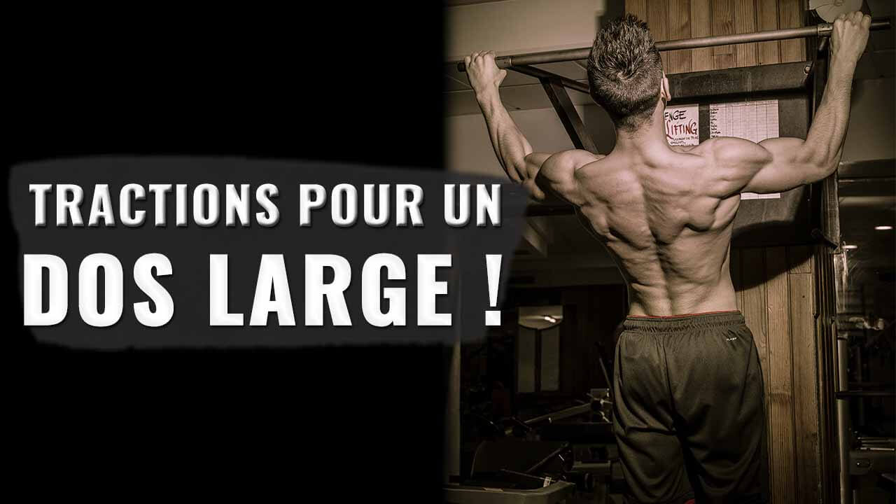 comment faire des tractions large musculation du dos exercice programme